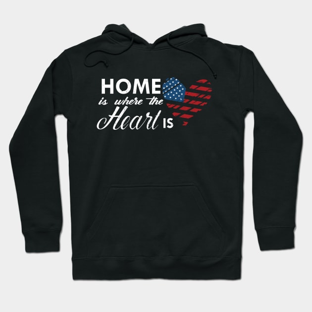 America - Home is where the heart is Hoodie by KC Happy Shop